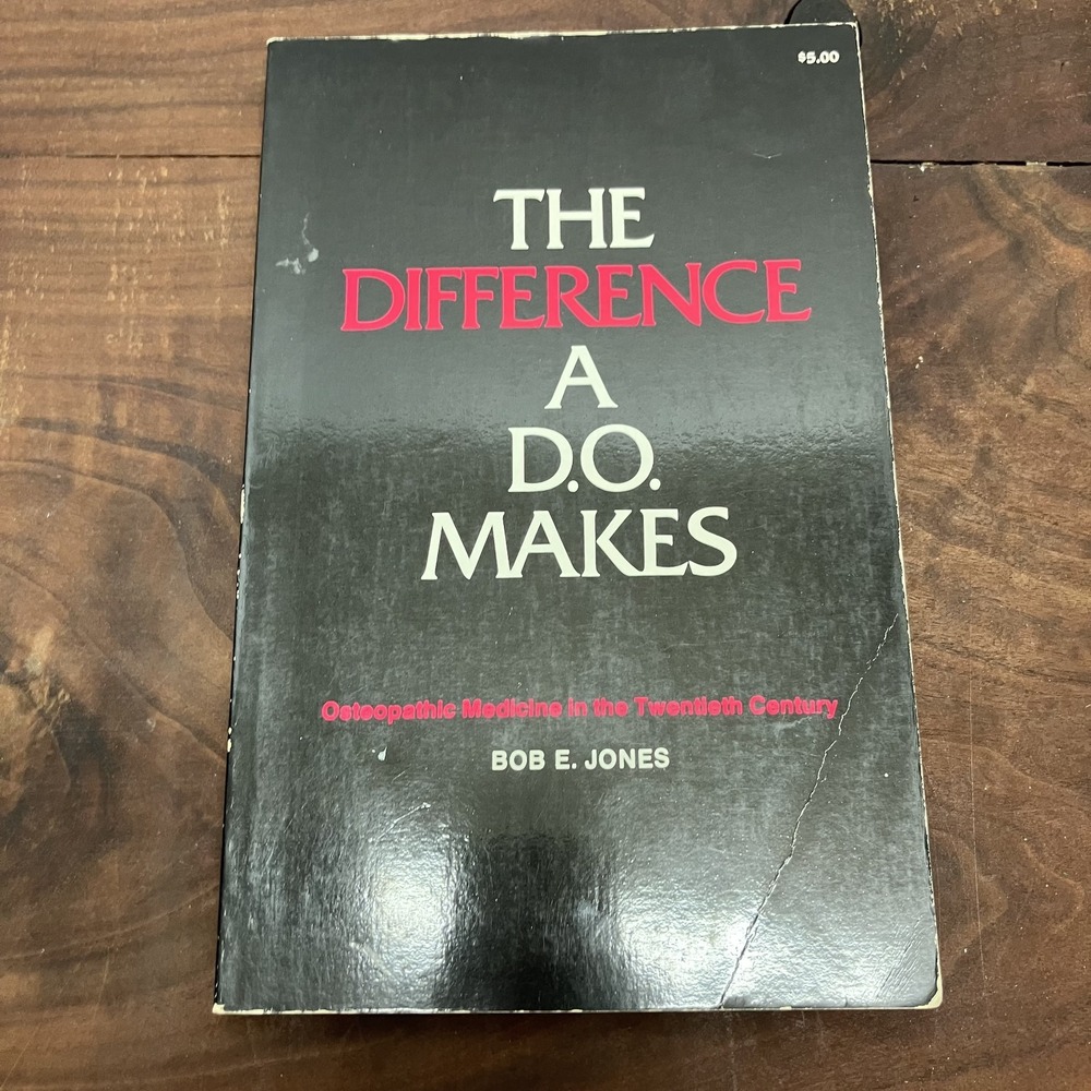 The Difference a D.O. Makes Bob E. Jones 1978 3rd Printing Osteopathic Medicine